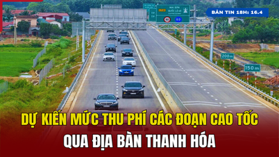 [Bản tin 18h] Dự kiến mức thu phí các đoạn cao tốc qua địa bàn Thanh Hóa