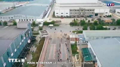 Truyền hình Pháp giới thiệu Made in Vietnam - công xưởng mới của thế giới