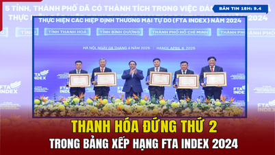 [Bản tin 18h] Thanh Hóa đứng thứ 2 trong bảng xếp hạng FTA Index 2024