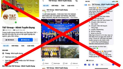 BEWARE OF TRICKS OF IMPRESSING T&T GROUP ON SOCIAL NETWORKS TO SCAM AND SEIZE ASSETS