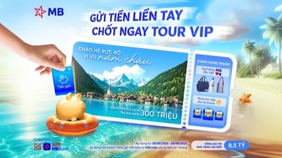 MB chi thưởng lớn đến 8,5 tỷ đồng cho khách hàng gửi tiền hè này