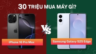 30 triệu đồng chọn iPhone 16 Pro Max hay Galaxy S25 Edge: Kết quả đã rõ