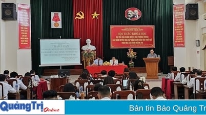 Hội thảo khoa học "Vai trò của chính quyền địa phương trong bảo đảm quyền học tập của người dân tộc thiểu số trên địa bàn tỉnh Quảng Trị”