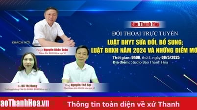 9h ngày 8/5: Đối thoại trực tuyến “Luật BHYT sửa đổi, bổ sung; Luật BHXH năm 2024 và những điểm mới”