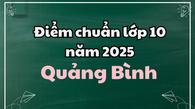 ពិន្ទុគោលថ្នាក់ទី១០ នៅឆ្នាំ២០២៥ នៅខេត្ត Quang Binh