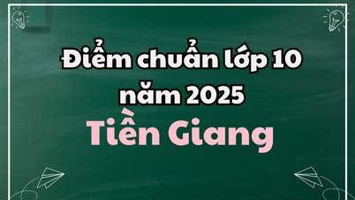 Điểm chuẩn lớp 10 năm 2025 tại Tiền Giang