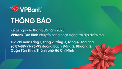 សេចក្តីជូនដំណឹង៖ ចាប់ពីថ្ងៃទី 16 ខែមិថុនា ឆ្នាំ 2025 ធនាគារ VPBank Tan Binh នឹងផ្លាស់ប្តូរអាសយដ្ឋានប្រតិបត្តិការរបស់ខ្លួន។