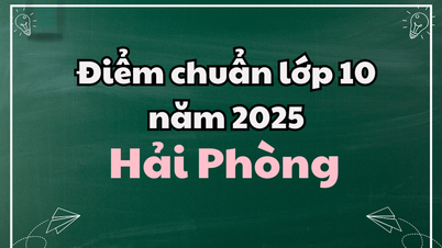 Điểm chuẩn lớp 10 năm 2025 tại Hải Phòng