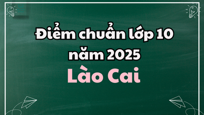 Điểm chuẩn lớp 10 năm 2025 tại Lào Cai