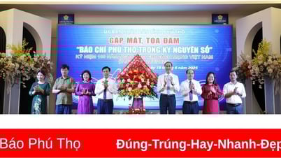 Gặp mặt, tọa đàm “Báo chí Phú Thọ trong kỷ nguyên số”