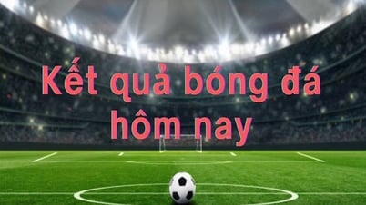 Kết quả bóng đá hôm nay 2/6: Xác định vị trí của U16 Việt Nam