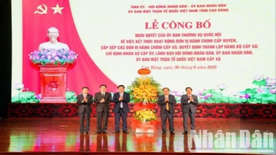 Cao Bang ប្រកាសអំពីដំណោះស្រាយ និងសេចក្តីសម្រេចស្តីពីការរៀបចំអង្គភាពរដ្ឋបាល