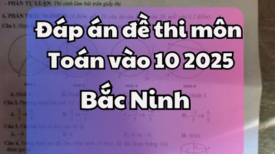 Đáp án đề thi tuyển sinh lớp 10 môn Toán tỉnh Bắc Ninh 2025