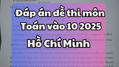 Đáp án đề thi tuyển sinh lớp 10 môn Toán tại Tp HCM 2025