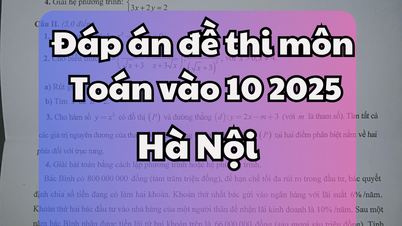 Đáp án đề thi tuyển sinh lớp 10 môn Toán 2025 - Hà Nội