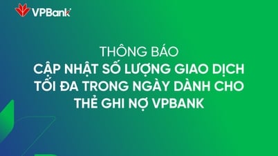 อัปเดตข้อกำหนดใหม่เกี่ยวกับจำนวนธุรกรรมสูงสุดต่อวันสำหรับบัตรเดบิต VPBank