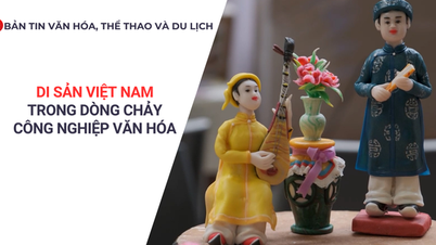 ព្រឹត្តិបត្រវប្បធម៌ កីឡា និងទេសចរណ៍៖ បេតិកភណ្ឌវៀតណាមក្នុងលំហូរនៃឧស្សាហកម្មវប្បធម៌