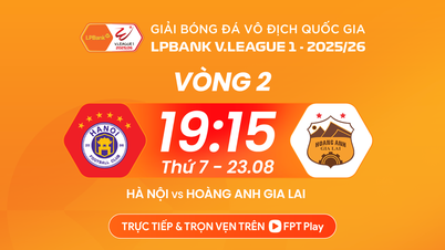 ការពិនិត្យឡើងវិញនៃការប្រកួត Hanoi FC vs HAGL, 19:15 ថ្ងៃទី 23 ខែសីហា: ឆ្ពោះទៅកាន់ដីដ៏គ្រោះថ្នាក់