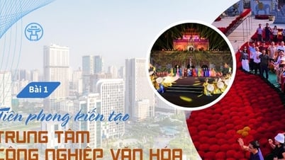 Bài 1: Tiên phong kiến tạo trung tâm công nghiệp văn hóa