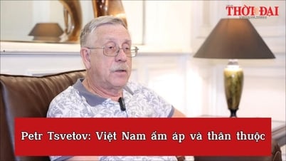 [វីដេអូ] Petr Tsvetov៖ វៀតណាមមានភាពកក់ក្តៅ និងធ្លាប់ស្គាល់