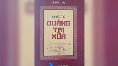 ອ່ານ​ບົດ​ຂຽນ “ຄົ້ນ​ຄ້​ວາ​ວັດ​ຖຸ​ບູ​ຮານ Quang Tri” ຂອງ​ນັກ​ປະ​ພັນ Le Duc Tho