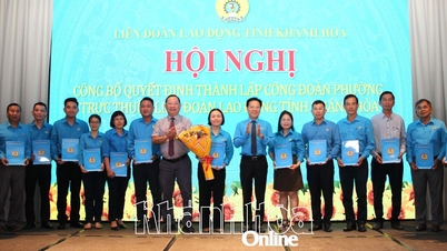 Liên đoàn Lao động tỉnh Khánh Hòa công bố quyết định thành lập công đoàn 9 phường