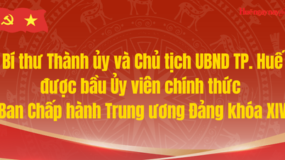 The Secretary of the Hue City Party Committee and the Chairman of the Hue City People's Committee were elected as full members of the 14th Central Committee of the Communist Party of Vietnam.