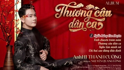 O músico Nguyen Quang Long lança o álbum e o videoclipe "Thuong Cau Dan Ca" (Canções Folclóricas Amorosas).