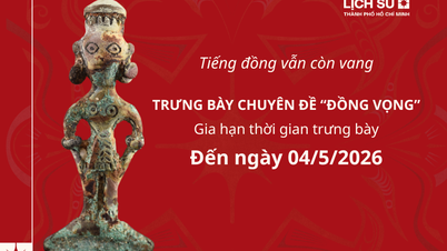 TRƯNG BÀY CHUYÊN ĐỀ “ĐỒNG VỌNG” GIA HẠN THỜI GIAN PHỤC VỤ ĐẾN NGÀY 04/5/2026