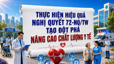 ការអនុវត្តដំណោះស្រាយលេខ 72-NQ/TW ប្រកបដោយប្រសិទ្ធភាពនឹងបង្កើតនូវរបកគំហើញមួយក្នុងការកែលម្អគុណភាពនៃការថែទាំសុខភាព។