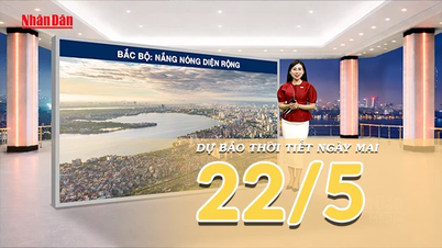 [Video] Dự báo thời tiết đêm nay và ngày mai 22/5/2026: Nắng nóng quay trở lại tại Bắc Bộ và Trung Bộ