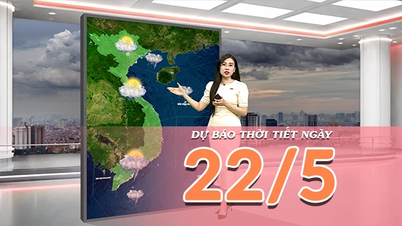 [Video] Ramalan cuaca untuk 22 Mei 2026: Vietnam Utara dan Tengah memasuki gelombang haba baharu.