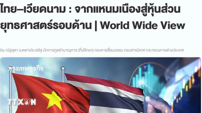 ໄທ ແລະ ຫວຽດນາມ ກຳລັງເສີມສ້າງສາຍພົວພັນຄູ່ຮ່ວມມືຍຸດທະສາດຮອບດ້ານໂດຍຜ່ານການພົບປະແລກປ່ຽນລະຫວ່າງປະຊາຊົນ.