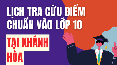 Calendarul pentru anunțarea notelor limită pentru clasa a X-a în anul școlar 2026-2027 în Khanh Hoa este următorul: