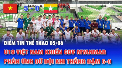Sportnyhetsuppdatering 5 juni: Vietnams U19-lag väcker ilska bland Myanmars fans med en rungande 5-0-seger.
