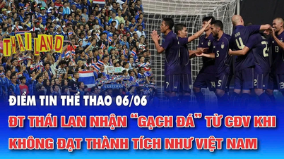 Sports news update June 6th: Thailand national team receives criticism from fans for not achieving the same results as Vietnam.