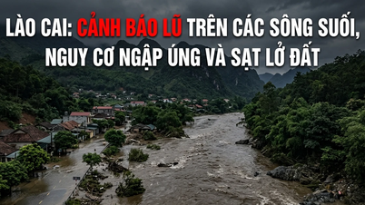 Lao Cai: Peringatan banjir dikeluarkan untuk sungai dan aliran air, risiko genangan dan tanah longsor.
