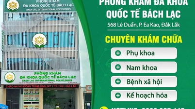 Phòng khám đa khoa quốc tế Bách Lạc - Địa chỉ chăm sóc sức khỏe uy tín tại Đắk Lắk