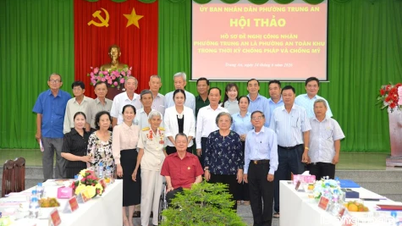 Hội thảo khoa học góp ý hồ sơ đề nghị công nhận phường Trung An là phường An toàn khu