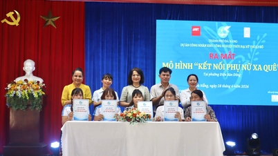 គំរូ "ភ្ជាប់ទំនាក់ទំនងស្ត្រីនៅឆ្ងាយពីផ្ទះ" ដំបូងត្រូវបានដាក់ឱ្យដំណើរការនៅទីក្រុងដាណាំង។