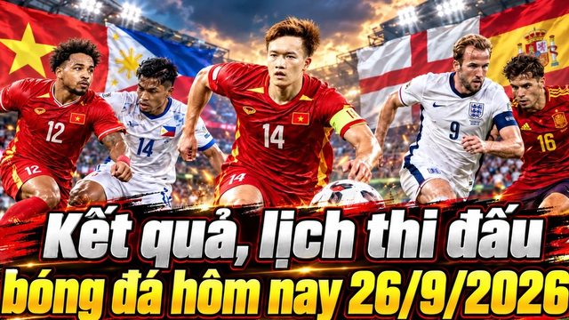 ผลการแข่งขันและตารางการแข่งขันฟุตบอลวันนี้ 26 กันยายน: เวียดนาม vs. ฟิลิปปินส์