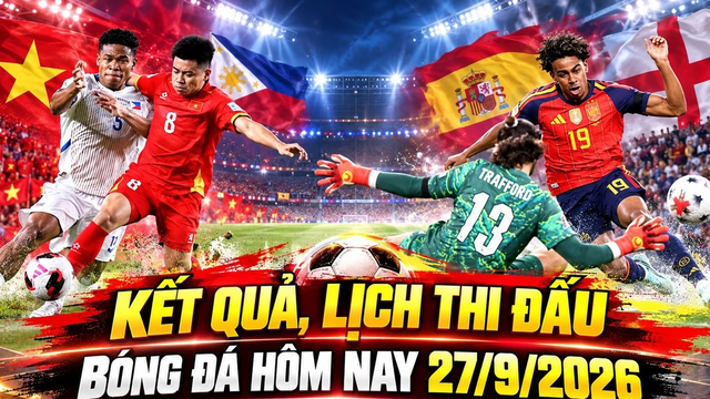 ผลการแข่งขันฟุตบอลและตารางการแข่งขันวันนี้ 27 กันยายน: เวียดนามชนะฟิลิปปินส์